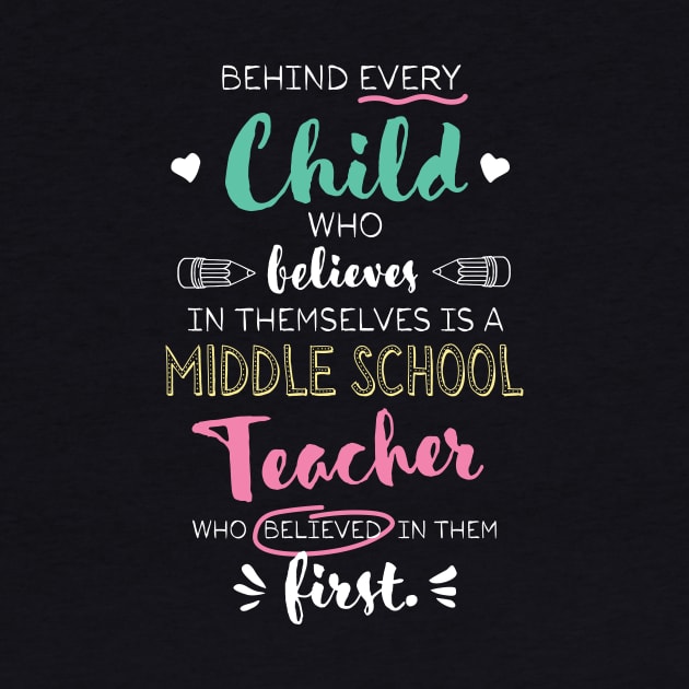 Great Middle School Teacher who believed - Appreciation Quote by BetterManufaktur